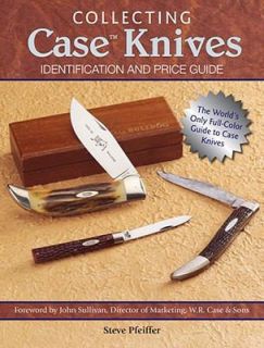 Collecting Case Knives Identification and Price Guide by Steve 
