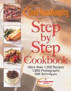 Good Housekeeping Step by Step Cookbook More Than 1,000 Recipes 1,800 