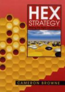 Hex Strategy Making the Right Connections by Cameron Browne 2000 