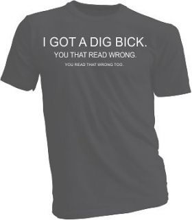 Funny T shirt,Hilarious,rude,Hoodie,GIFT,I HAVE A DIG BICK, BIG BANG 