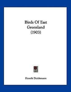 Birds of East Greenland (1903) NEW by Henrik Deichmann