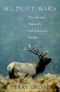   Times of a Fish and Game Warden by Terry Grosz 2004, Paperback