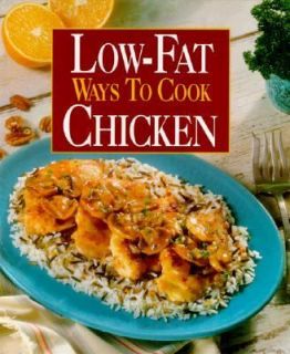 Low Fat Way to Cook Chicken by Oxmoor House Staff 1995, Hardcover 