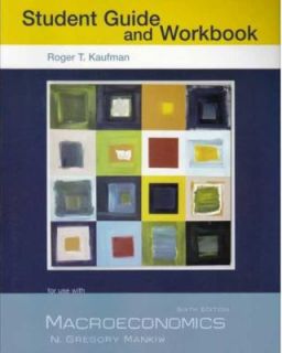 Macroeconomics by Rogert Kaufman, N. Gregory Mankiw and Roger Kaufman 