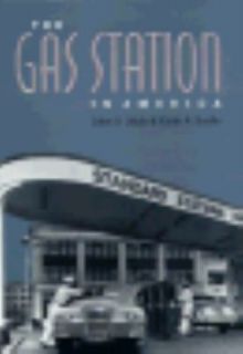 The Gas Station in America by Keith A. Sculle and John A. Jakle 1994 