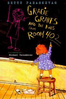 Gracie Graves and the Kids from Room 402 by Betty Paraskevas 1995 