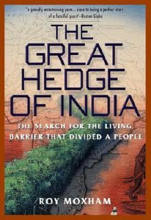 The Great Hedge of India The Search for the Living Barrier that 