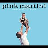 Hang on Little Tomato by Pink Martini CD, Oct 2004, Heinz Music