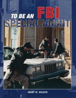 To Be an FBI Special Agent by Henry M. Holden 2005, Paperback, Revised 