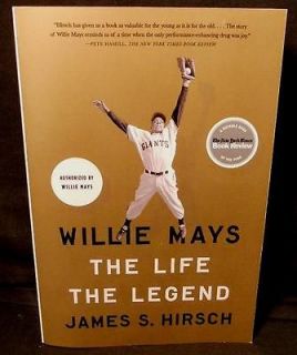 BIOGRAPHY WILLIE MAYS LIFE AND LEGEND JAMES HIRSCH 2010