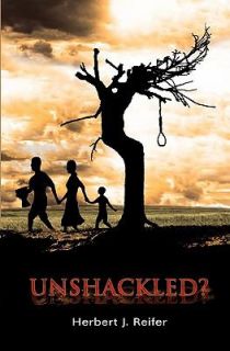 Unshackled by Herbert J. Reifer 2010, Paperback