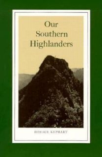 Our Southern Highlanders by Horace Kephart 1976, Paperback, Reprint 