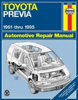 Toyota Previa, 1991 Thru 1995 by John Haynes and Robert Maddox (2006 