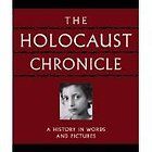 Holocaust Chronicle A History in Words and Pictures by Marilyn Harran