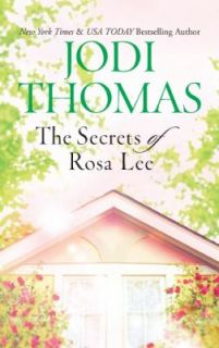 The Secrets of Rosa Lee by Jodi Thomas 2011, Paperback