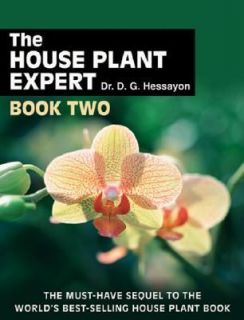 The House Plant Expert Bk. 2 The Must Have Sequel to the Worlds 
