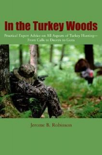   Hunting  From Calls to Decoys to Guns by Jerome B. Robinson 2004