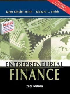 Entrepreneurial Finance by Richard L. Smith and Janet Kiholm Smith 