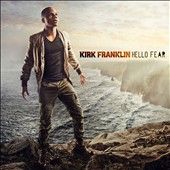 Hello Fear by Kirk Franklin CD, Mar 2011, GospoCentric
