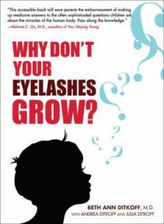 Why Dont Your Eyelashes Grow? Curious Questions Kids Ask About the 