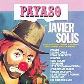 Payaso by Javier Solis CD, Jun 1993, Sony Music Distribution USA 