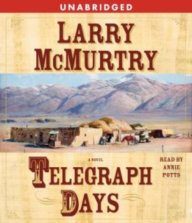 Telegraph Days by Larry McMurtry 2006, CD, Unabridged