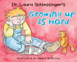 Dr. Laura Schlessingers Growing up Is Hard by Laura Schlessinger 2001 