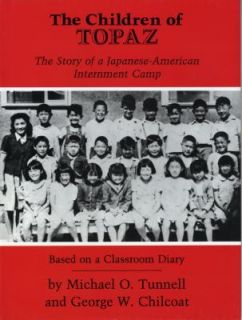 Children of Topaz The Story of a Japanese American Internment Camp by 