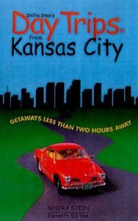 Day Trips from Kansas City by Shifra Stein 2000, Paperback