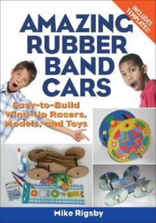 Amazing Rubber Band Cars Easy to Build Wind Up Racers, Models, and 