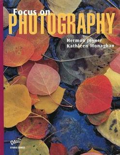 Focus on Photography SE by Herman Joyner and Kathleen Monaghan 2006 
