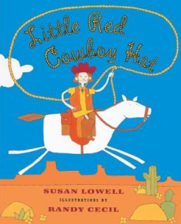 Little Red Cowboy Hat by Susan Lowell 2000, Hardcover, Prebound