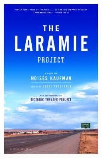 The Laramie Project by Moises Kaufman 2001, Paperback