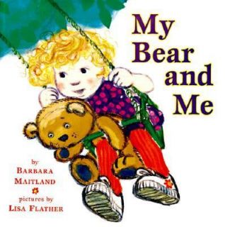 My Bear and Me by Barbara Maitland 1999, Hardcover