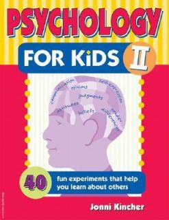 Psychology for Kids II 40 Fun Experiments That Help You Learn about 