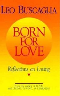 Born for Love by Leo F. Buscaglia (1992,