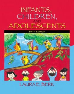   Children, and Adolescents by Laura E. Berk 2010, Print, Other