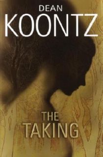 The Taking by Dean Koontz 2004, Hardcover