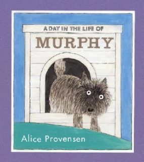   Day in the Life of Murphy by Alice Provensen 2003, Picture Book