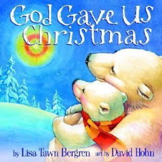 God Gave Us Christmas by Lisa T. Bergren 2006, Hardcover