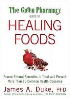 the green pharmacy guide to healing foods proven natur time