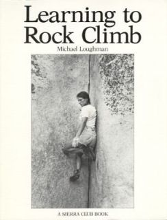 Learning to Rock Climb by Michael Loughman 1981, Paperback