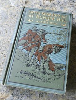 With Warren at BUNKER HILL  Siege of Boston RARE 1898 Ornate 