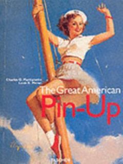 Great American Pin Up by Charles G. Martignette 1996, Hardcover