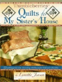 Thimbleberries Quilts for My Sisters House 22 Quilting Projects for 