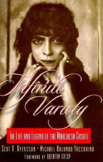 Infinite Variety The Life and Legend of the Marchesa Casati by Michael 