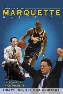 Tales from the Marquette Hardwood by Tom Pipines and Mike Neufeldt 
