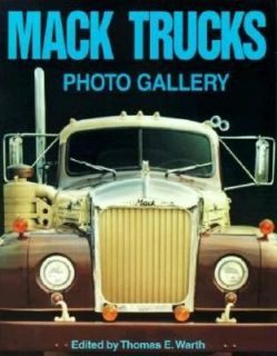 Mack Trucks Photo Gallery by Thomas E. Warth 1998, Paperback