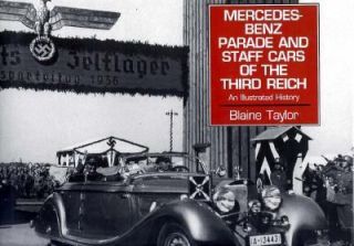 Mercedes Benz Parade and Staff Cars of the Third Reich by Blaine 