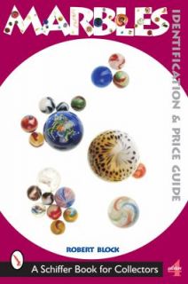 Marbles Identification and Price Guide by Robert S. Block 2002 